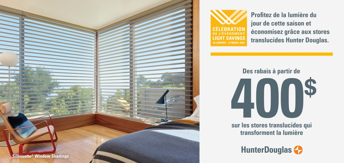 Rabais a partir de 400$ sur achats admissibles de stores Hunter Douglas.